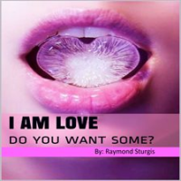 I_Am_Love__Do_You_Want_Some_