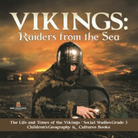 Vikings___Raiders_from_the_Sea__The_Life_and_Times_of_the_Vikings__Social_Studies_Grade_3__Childr
