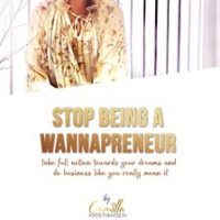 Stop_being_a__wannapreneur___Take_full_action_towards_your_dreams_and_do_business_like_you_really