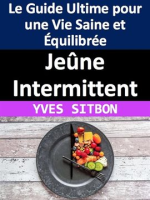 Je__ne_Intermittent__Le_Guide_Ultime_pour_une_Vie_Saine_et___quilibr__e