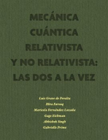 Mec__nica_Cu__ntica_Relativista_y_No_Relativista__las_dos_a_la_vez__Parte_I