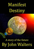 Manifest_Destiny__A_Story_of_the_Future