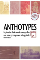 Anthotypes__Explore_the_Darkroom_In_Your_Garden_and_Make_Photographs_Using_Plants