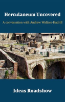 Herculaneum_Uncovered_-_A_Conversation_with_Andrew_Wallace-Hadrill
