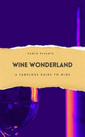 Wine_Wonderland__A_Fabulous_Guide_to_Wine