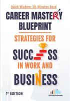 Career_Mastery_Blueprint_-_Strategies_for_Success_in_Work_and_Business