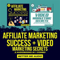 Affiliate_Marketing_Success___Video_Marketing_Secrets__2_Audiobooks_in_1_Combo