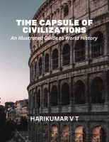 Time_Capsule_of_Civilizations__An_Illustrated_Guide_to_World_History
