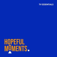 TV_Essentials_-_Hopeful_Moments
