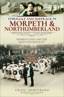 Struggle_and_Suffrage_in_Morpeth___Northumberland