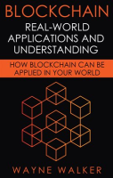 Blockchain__Real-World_Applications_And_Understanding