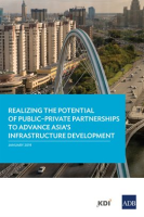 Realizing_the_Potential_of_Public___Private_Partnerships_to_Advance_Asia_s_Infrastructure_Development