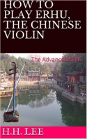 How_to_Play_Erhu__the_Chinese_Violin__The_Advanced_Skills