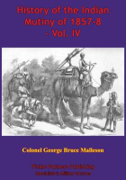 History_Of_The_Indian_Mutiny_Of_1857-8__Volume_IV