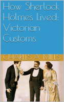 How_Sherlock_Holmes_Lived__Victorian_Customs