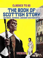 The_Book_of_Scottish_Story__Historical__Humorous__Legendary_and_Imaginative