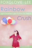 Rainbow_Crush__Light-Hearted_LGBT_Fiction_for_Teens