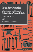 Foundry_Practice_-_A_Treatise_on_Moulding_and_Casting_in_Their_Various_Details