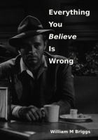Everything_You_Believe_Is_Wrong