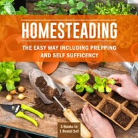 Homesteading_The_Easy_Way_Including_Prepping_And_Self_Sufficency__3_Books_In_1_Boxed_Set