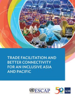 Trade_Facilitation_and_Better_Connectivity_for_an_Inclusive_Asia_and_Pacific