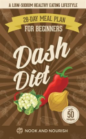 DASH_Diet_for_Beginners__28-Day_Low-Sodium_Meal_Plan_for_a_Healthy_Eating_Lifestyle_With_50_Savory