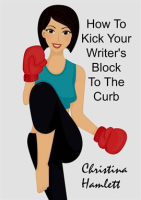 How_to_Kick_Your_Writer_s_Block_To_The_Curb