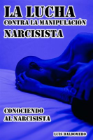 La_Lucha_Contra_la_Manipulaci__n_Narcisista__Conociendo_al_Narcisista