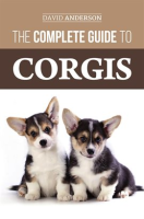 The_Complete_Guide_to_Corgis__Everything_to_Know_About_Both_the_Pembroke_Welsh_and_Cardigan_Welsh