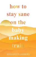 How_to_Stay_Sane_on_the_Baby_Making_Train