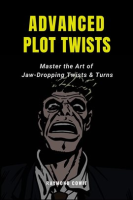 Advanced_Plot_Twists__Master_the_Art_of_Jaw-Dropping_Twists___Turns