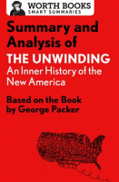 Summary_and_Analysis_of_The_Unwinding__An_Inner_History_of_the_New_America
