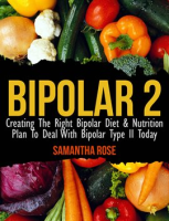 Bipolar_Type_2__Creating_The_Right_Bipolar_Diet___Nutritional_Plan