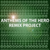 Anthems_Of_The_Hero_Remix_Project