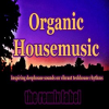 Organic_Housemusic__Inspiring_Deephouse_Sounds_on_Vibrant_Techhouse_Rhythms_Album_