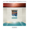 Alt_Pop_Percussive_Perspectives