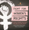 Fight_for_Women_s_Rights__The_Stories_of_Elizabeth_Cady_Stanton__Lucretia_Mott__and_Amelia_Bloom