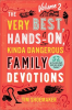 The_Very_Best__Hands-On__Kinda_Dangerous_Family_Devotions__Volume_2