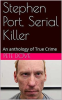 Serial_Killer_Stephen_Port