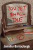 You_Yet_Shall_Die