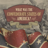 What_Was_the_Confederate_States_of_America__American_Civil_War_Grade_5_Children_s_Military_Books