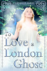 To_Love_A_London_Ghost