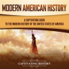 Modern_American_History__A_Captivating_Guide_to_the_Modern_History_of_the_United_States_of_America