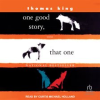 One_good_story__that_one