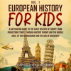European_History_for_Kids__Volume_1