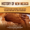 History_of_New_Mexico__A_Captivating_Guide_to_Historical_Events_and_Facts_You_Should_Know_About_the