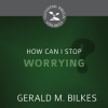 How_Can_I_Stop_Worrying_