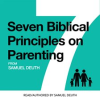 Seven_Biblical_Principles_on_Parenting