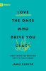 Love_the_ones_who_drive_you_crazy