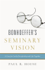 Bonhoeffer_s_Seminary_Vision